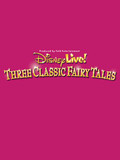 Disney Live! Three Classic Fairy Tales