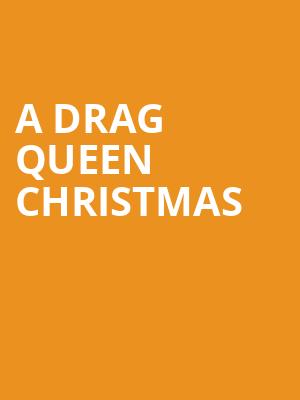 A Drag Queen Christmas, Orpheum Theatre, Omaha