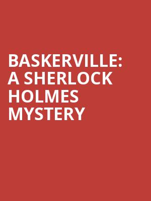 Baskerville A Sherlock Holmes Mystery, Omaha Community Playhouse, Omaha