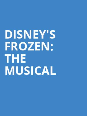 Disneys Frozen The Musical, Orpheum Theatre, Omaha