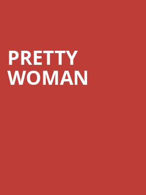Pretty Woman, Orpheum Theatre, Omaha