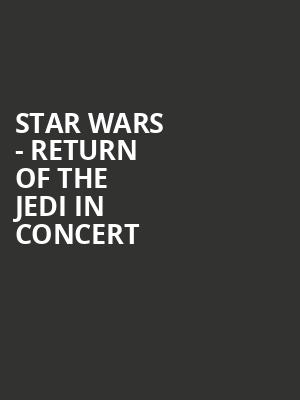 Star Wars Return of the Jedi in Concert, Holland Performing Arts Center Kiewit Hall, Omaha