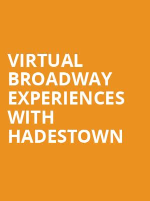 Virtual Broadway Experiences with HADESTOWN, Virtual Experiences for Omaha, Omaha