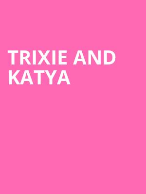 Trixie and Katya Poster