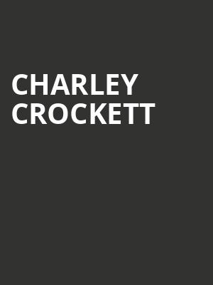 Charley Crockett, Steelhouse, Omaha