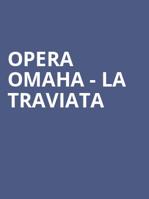 Opera Omaha - La Traviata Poster