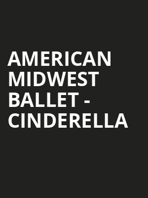 American Midwest Ballet - Cinderella Poster