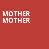 Mother Mother, Steelhouse, Omaha