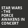 Star Wars The Force Awakens in Concert, Kiewit Hall, Omaha