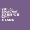 Virtual Broadway Experiences with ALADDIN, Virtual Experiences for Omaha, Omaha