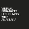 Virtual Broadway Experiences with ANASTASIA, Virtual Experiences for Omaha, Omaha