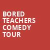 Bored Teachers Comedy Tour, Kiewit Hall, Omaha