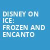 Disney On Ice Frozen and Encanto, CHI Health Center Omaha, Omaha