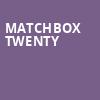 Matchbox Twenty, CHI Health Center Omaha, Omaha